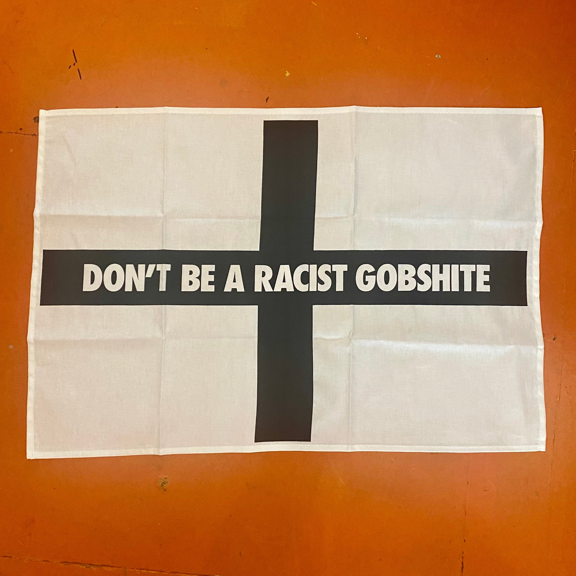 Don't be a Racist Gobshite